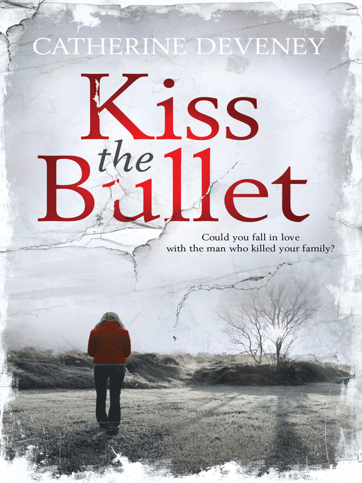 Title details for Kiss the Bullet by Catherine Deveney - Available